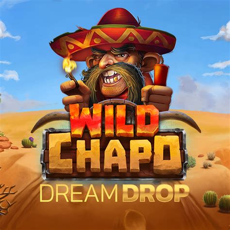 Wild Chapo Dream Drop Betway